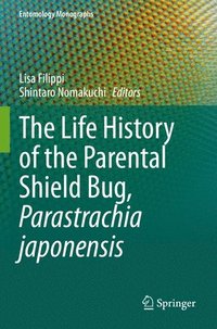 bokomslag Life History of the Parental Shield Bug, Parastrachia japonensis