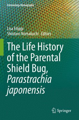 bokomslag The Life History of the Parental Shield Bug, Parastrachia japonensis