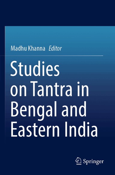 Madhu Khanna - Studies on Tantra in Bengal and Eastern India, Häftad