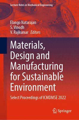 Elango Natarajan, S. Vinodh, V. Rajkumar - Materials, Design and Manufacturing for Sustainable Environment, Inbunden
