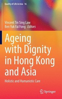 bokomslag Ageing with Dignity in Hong Kong and Asia