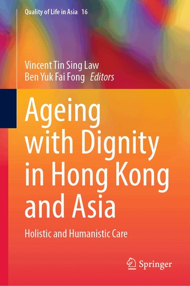 Vincent Tin Sing Law, Ben Yuk Fai Fong - Ageing with Dignity in Hong Kong and Asia, Inbunden