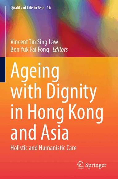 Vincent Tin Sing Law, Ben Yuk Fai Fong - Ageing with Dignity in Hong Kong and Asia, Häftad