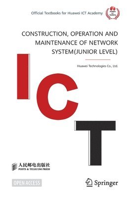 Ltd. Huawei Technologies Co., Huawei Technologies Co Ltd - Construction, Operation and Maintenance of Network System(Junior Level), Häftad