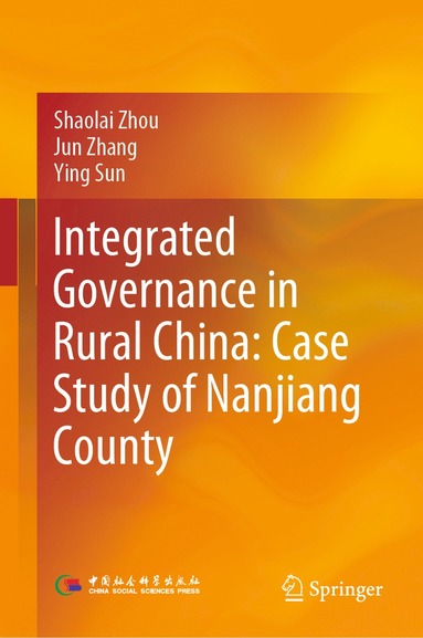 bokomslag Integrated Governance in Rural China: Case Study of Nanjiang County