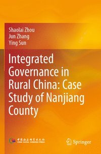 bokomslag Integrated Governance in Rural China: Case Study of Nanjiang County