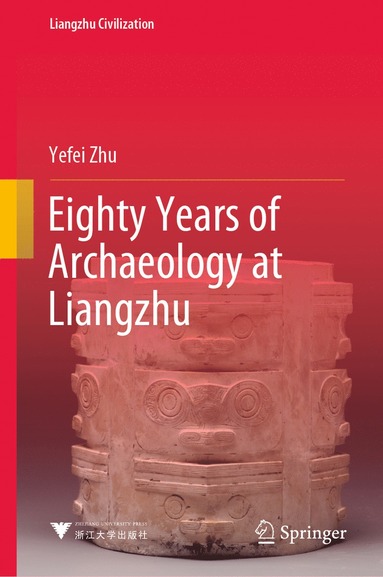 bokomslag Eighty Years of Archaeology at Liangzhu