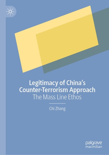 Chi Zhang - Legitimacy of China’s Counter-Terrorism Approach, Inbunden