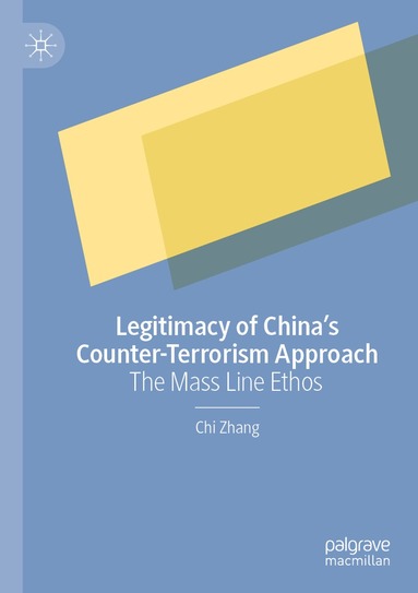 Chi Zhang - Legitimacy of China’s Counter-Terrorism Approach, Häftad
