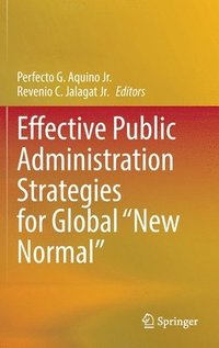 bokomslag Effective Public Administration Strategies for Global &quot;New Normal&quot;