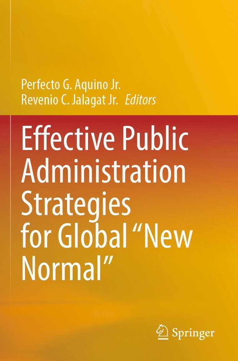 Perfecto G. Aquino Jr., Revenio C. Jalagat Jr., Perfecto G. Aquino Jr, Revenio C. Jalagat Jr - Effective Public Administration Strategies for Global "New Normal", Häftad