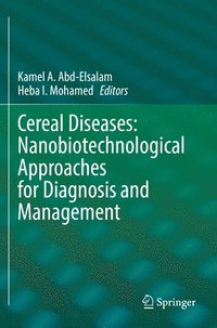 bokomslag Cereal Diseases: Nanobiotechnological Approaches for Diagnosis and Management