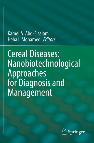 Kamel A. Abd-Elsalam, Heba I. Mohamed - Cereal Diseases: Nanobiotechnological Approaches for Diagnosis and Management, Häftad