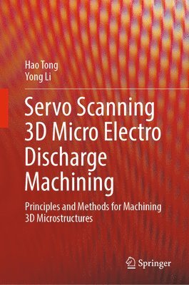 Servo Scanning 3D Micro Electro Discharge Machining 1