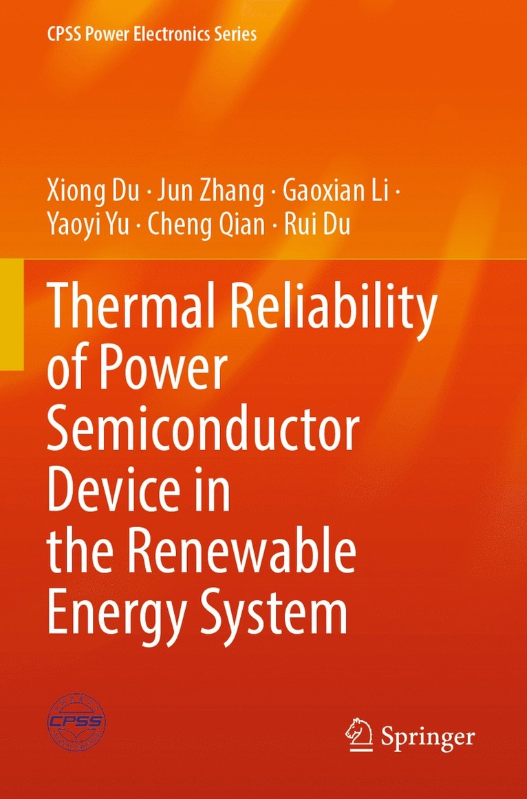 Xiong Du, Jun Zhang, Gaoxian Li, Yaoyi Yu, Cheng Qian, Rui Du - Thermal Reliability of Power Semiconductor Device in the Renewable Energy System, Häftad
