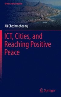 bokomslag ICT, Cities, and Reaching Positive Peace