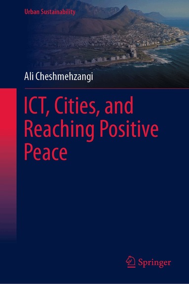 Ali Cheshmehzangi - ICT, Cities, and Reaching Positive Peace, Inbunden