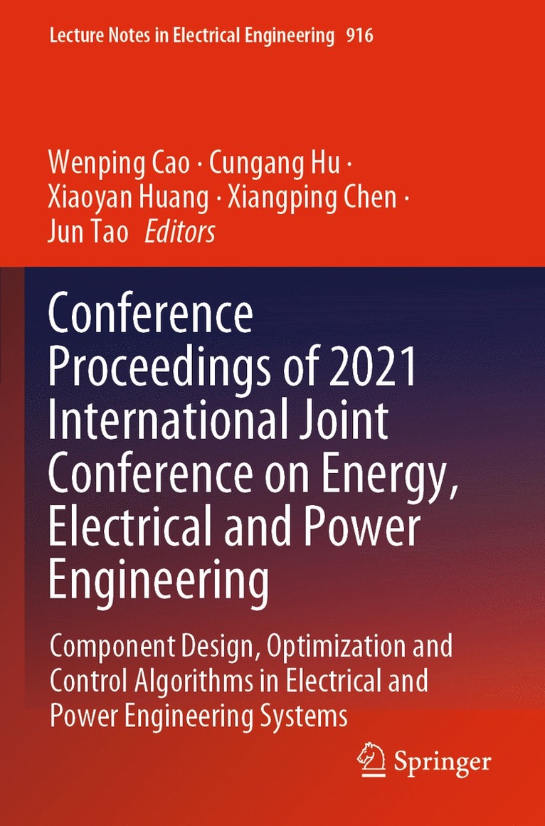 Wenping Cao, Cungang Hu, Xiaoyan Huang, Xiangping Chen, Jun Tao - Conference Proceedings of 2021 International Joint Conference on Energy, Electrical and Power Engineering, Häftad
