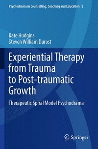 bokomslag Experiential Therapy from Trauma to Post-traumatic Growth