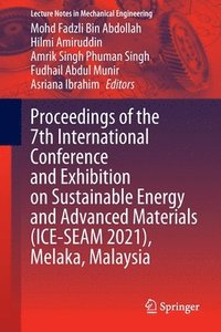 bokomslag Proceedings of the 7th International Conference and Exhibition on Sustainable Energy and Advanced Materials (ICE-SEAM 2021), Melaka, Malaysia