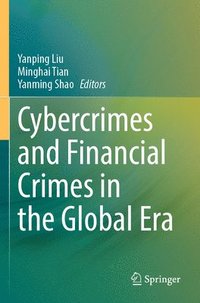 bokomslag Cybercrimes and Financial Crimes in the Global Era