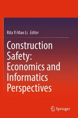 Construction Safety: Economics and Informatics Perspectives 1