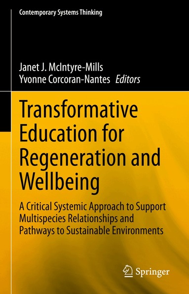 Janet J. McIntyre-Mills, Yvonne Corcoran-Nantes - Transformative Education for Regeneration and Wellbeing, Inbunden