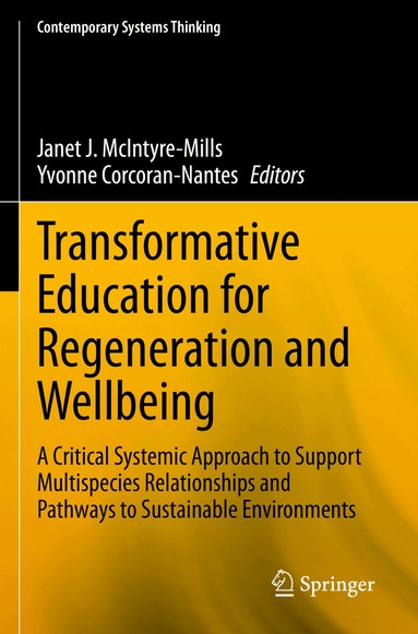 Janet J. McIntyre-Mills, Yvonne Corcoran-Nantes - Transformative Education for Regeneration and Wellbeing, Häftad