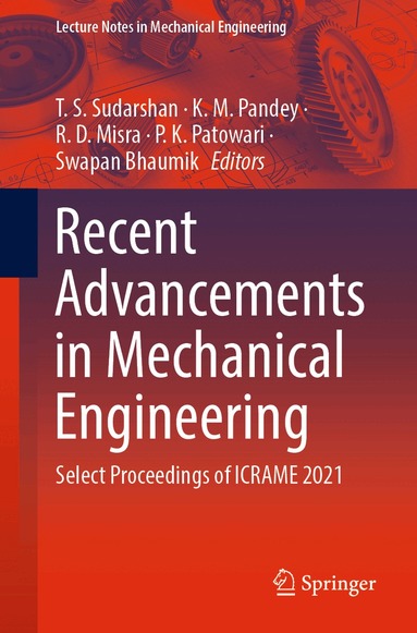 T. S. Sudarshan, K. M. Pandey, R. D. Misra, P. K. Patowari, Swapan Bhaumik - Recent Advancements in Mechanical Engineering, Häftad