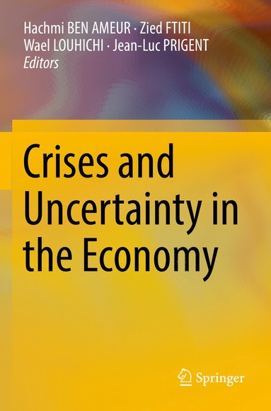 bokomslag Crises and Uncertainty in the Economy