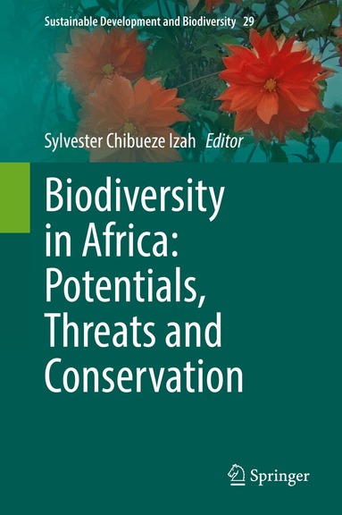 Sylvester Chibueze Izah - Biodiversity in Africa: Potentials, Threats and Conservation, Inbunden
