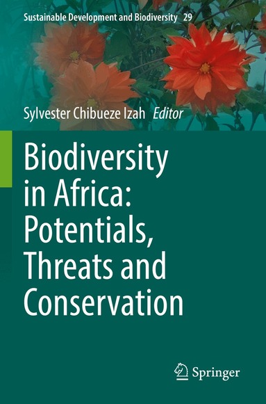 Sylvester Chibueze Izah - Biodiversity in Africa: Potentials, Threats and Conservation, Häftad