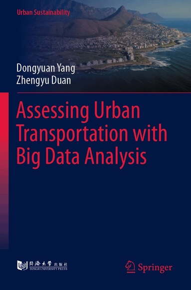 Dongyuan Yang, Zhengyu Duan - Assessing Urban Transportation with Big Data Analysis, Häftad