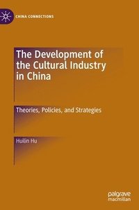 bokomslag The Development of the Cultural Industry in China