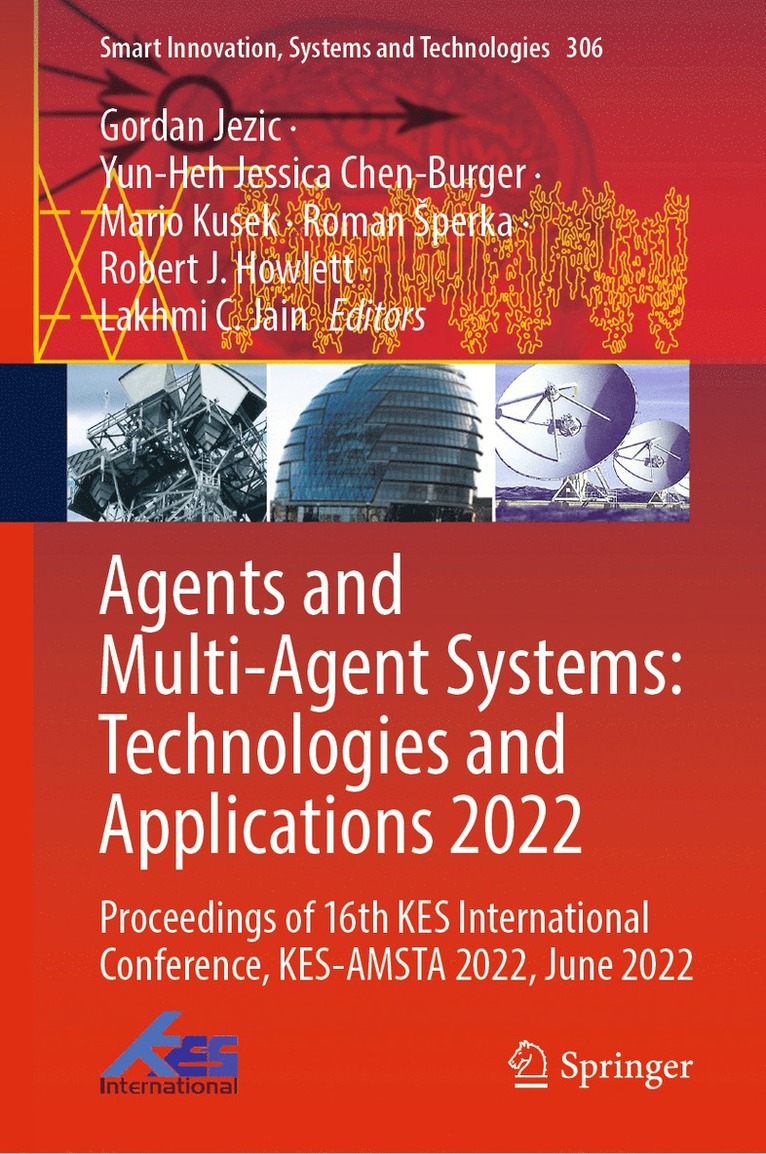 Gordan Jezic, Yun-Heh Jessica Chen-Burger, Mario Kusek, Roman Šperka, Robert J. Howlett, Lakhmi C. Jain, Roman Sperka, Roman ¿Perka - Agents and Multi-Agent Systems: Technologies and Applications 2022, Inbunden