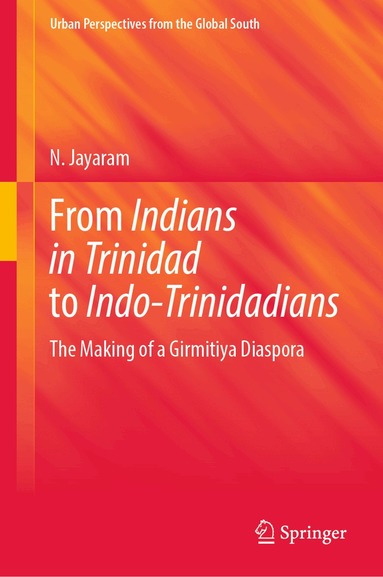 N. Jayaram - From Indians in Trinidad to Indo-Trinidadians, Inbunden