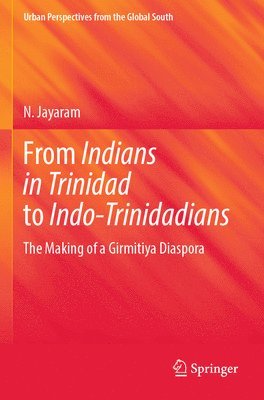 bokomslag From Indians in Trinidad to Indo-Trinidadians