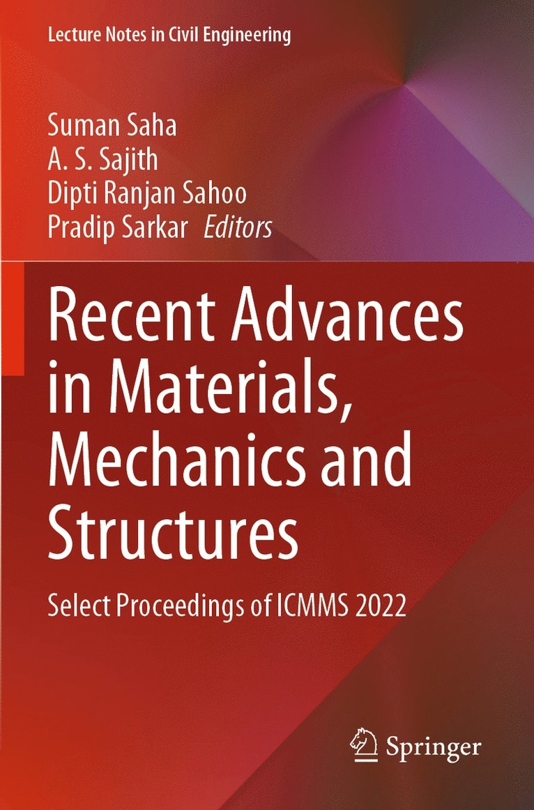Suman Saha, A. S. Sajith, Dipti Ranjan Sahoo, Pradip Sarkar - Recent Advances in Materials, Mechanics and Structures, Häftad