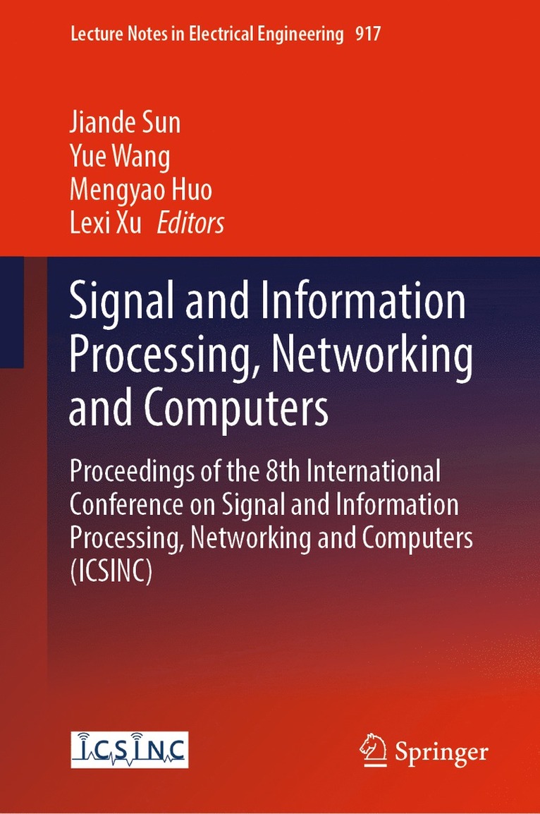 Jiande Sun, Yue Wang, Mengyao Huo, Lexi Xu - Signal and Information Processing, Networking and Computers, Inbunden
