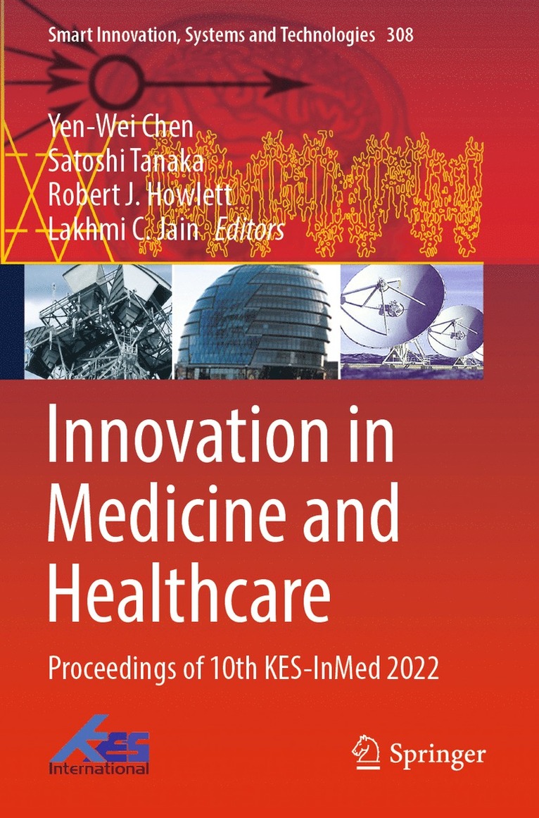 Yen-Wei Chen, Satoshi Tanaka, Robert J. Howlett, Lakhmi C. Jain - Innovation in Medicine and Healthcare, Häftad