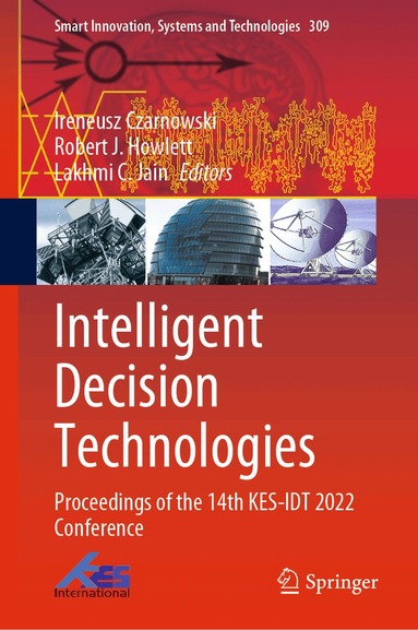 Ireneusz Czarnowski, Robert J. Howlett, Lakhmi C. Jain - Intelligent Decision Technologies, Inbunden