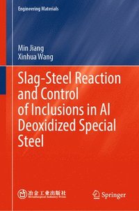 bokomslag Slag-Steel Reaction and Control of Inclusions in Al Deoxidized Special Steel