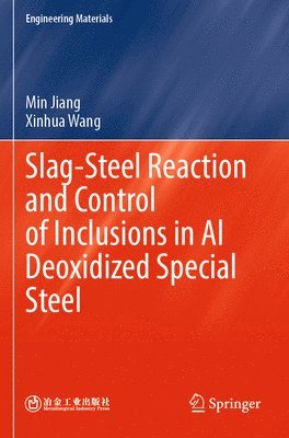 bokomslag Slag-Steel Reaction and Control of Inclusions in Al Deoxidized Special Steel