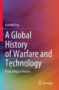bokomslag Global History of Warfare and Technology