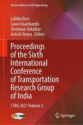 Proceedings of the Sixth International Conference of Transportation Research Group of India