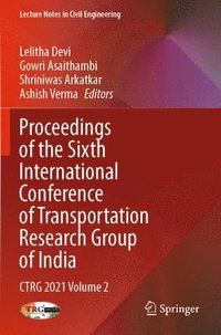 bokomslag Proceedings of the Sixth International Conference of Transportation Research Group of India