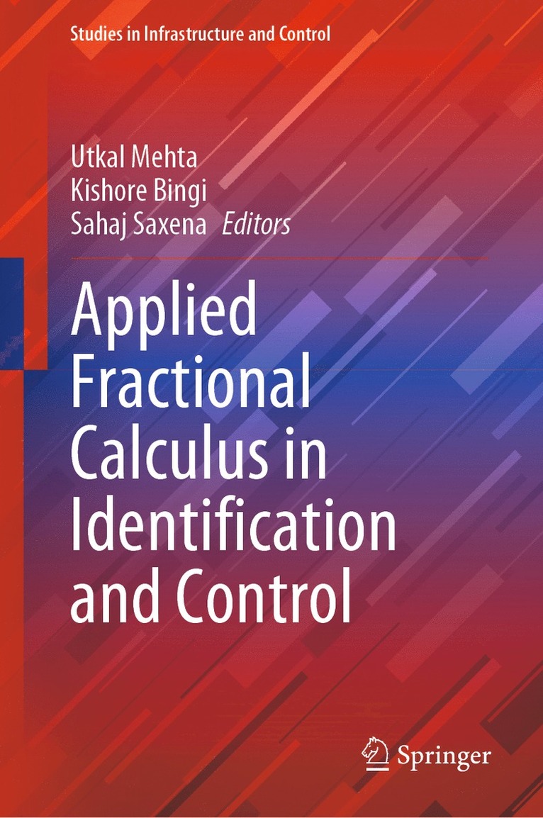 Utkal Mehta, Kishore Bingi, Sahaj Saxena - Applied Fractional Calculus in Identification and Control, Inbunden