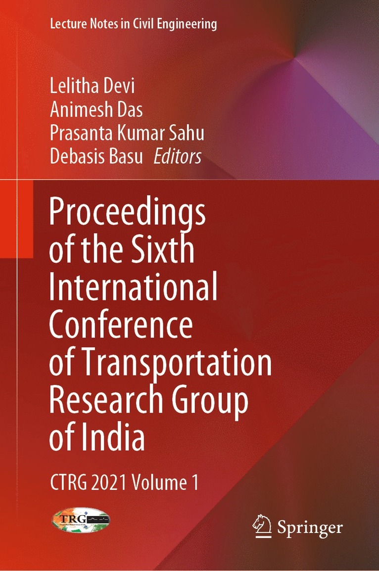 Lelitha Devi, Animesh Das, Prasanta Kumar Sahu, Debasis Basu - Proceedings of the Sixth International Conference of Transportation Research Group of India, Inbunden