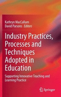 bokomslag Industry Practices, Processes and Techniques Adopted in Education