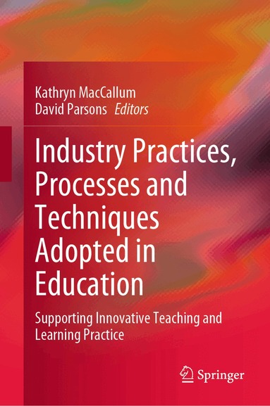 Kathryn MacCallum, David Parsons - Industry Practices, Processes and Techniques Adopted in Education, Inbunden